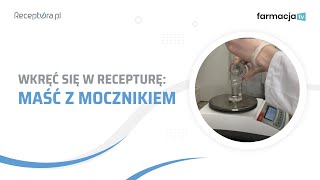 Wkręć się w recepturę  maść z mocznikiem [upl. by Einnor]