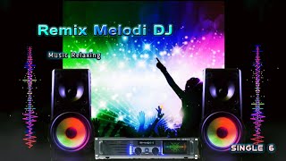 Single 6  Instrumental DJ remix slow  relaxing melody [upl. by Yerd]