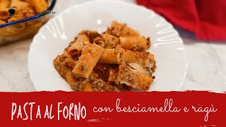 Pasta al forno con besciamella e ragù [upl. by Eirelav139]