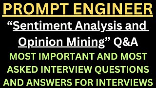 quotPrompt Engineer Sentiment Analysis and Opinion Mining QampAquot 40 Most Asked Interview QampA prompts [upl. by Auhs]