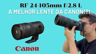 MELHOR LENTE da Canon Minhas Impressões e Testes sobre a Lente Canon RF 24 105mm f2 8 L IS USM Z [upl. by Eanad489]