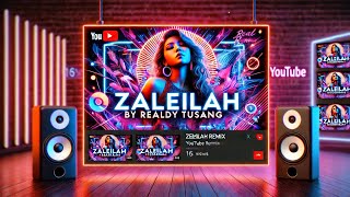 ZALEILAH REMIX REALDY TUSANG [upl. by Ailekat32]