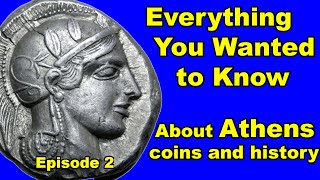 Everything You Wanted to Know About Athens coins and history  Episode 2  Collecting Ancient Coins [upl. by Dnesnwot]