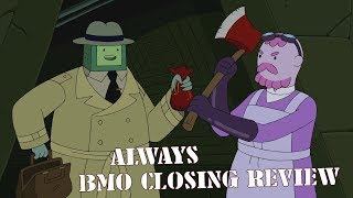 Adventure Time Review S10E2  Always BMO Closing [upl. by Llechtim973]