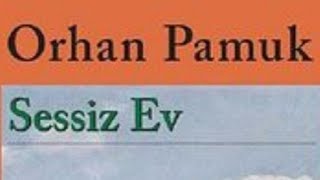 Orhan Pamuk Sessiz Ev [upl. by Zetnas673]