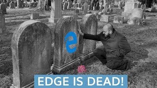 Microsoft Edge is Dead [upl. by Acirretahs]