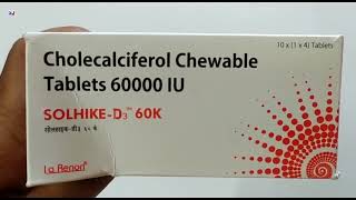 SOLHIKED3 60K Tablet  Cholecalciferol Chewable Tablets 60000 IU  SOLHIKE D3 60K Tablet Uses Dose [upl. by Luther252]