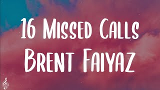 Brent Faiyaz  16 Missed Calls Lyrics [upl. by Gothurd]