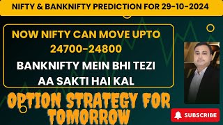 OPTION STRATEGY FOR TOMORROWNIFTY amp BANKNIFTY PREDICTION FOR 29102024KYA INDEX MEIN TEZI AAYEGI [upl. by Arri113]