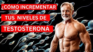 ¿Cómo Incrementar Tus Niveles De TESTOSTERONA Consume Estos Alimentos [upl. by Lyndon]