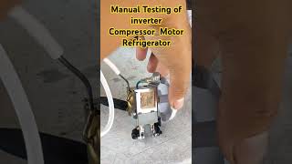 Manual testing of Inverter compressor motor refrigerator [upl. by Longo293]