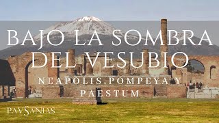 Bajo la sombra del Vesubio Neapolis Pompeya y Paestum [upl. by Wieche]