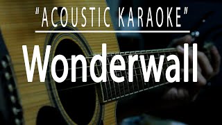 Wonderwall  Oasis Acoustic karaoke [upl. by Assil623]