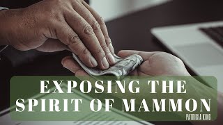 Exposing the Spirit of Mammon [upl. by Anyala]