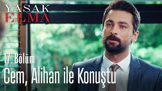 Cem Alihan ile konuştu  Yasak Elma 17 Bölüm [upl. by Cuttie924]