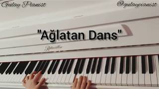 Ağlatan Dans Piano Cover [upl. by Beck134]