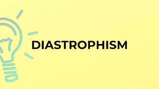 What is the meaning of the word DIASTROPHISM [upl. by Viviane]