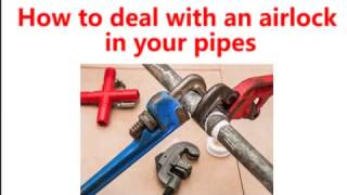 How to deal with an airlock in your pipes  247 Home Rescue [upl. by Audette299]