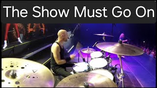 The Show Must Go On  Drum Cam  Jon Halliwell  One Night Of Queen 🔥 [upl. by Nuavahs315]