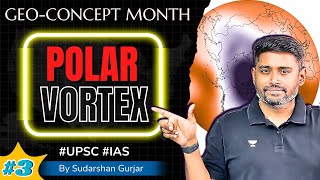 Polar Vortex  Geography Concept by Sudarshan Gurjar  UPSC [upl. by Jarnagin]