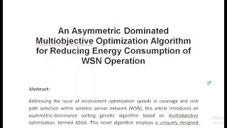 An Asymmetric Dominated Multiobjective Optimization Algorithm for Reducing Energy Consumption of WSN [upl. by Wallack]