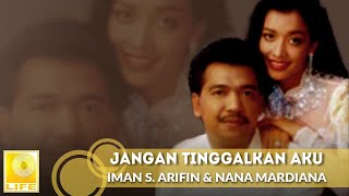 Imam S Arifin amp Nana Mardiana  Jangan Tinggalkan Aku Official Audio [upl. by Walburga425]