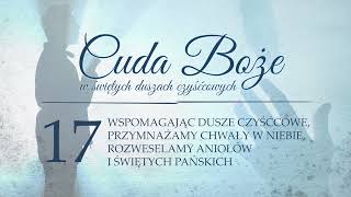 17 pomagając Duszom czyśćcowym rozweselamy Aniołów i Świętych  cuda Boże w św Duszach czyśćcowych [upl. by Kerman]