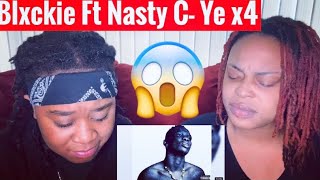 Blxckie Ft Nasty C ye x4 REACTION VIDEO [upl. by Starling]