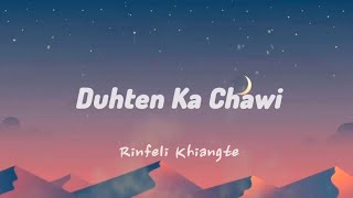 Duhten Ka Chawi  Rinfeli Khiangte Lyrics [upl. by Epp484]