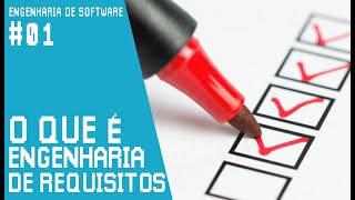 O que é Engenharia de Requisitos  Engenharia de Software 01 [upl. by Ettenav]