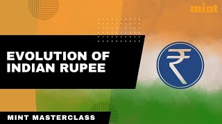 How did the Indian Rupee Evolve  Mint Masterclass [upl. by Beaufert]