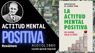 Actitud Mental POSITIVA  Napoleon HILL  Resumen Audiolibro [upl. by Filbert]