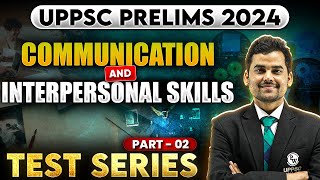 Communication and Interpersonal Skills  UPPSC Test Series  02  UPPCS Prelims 2024  UPPSC Wallah [upl. by Akselaw117]