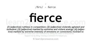 Pronunciation of Fierce  Definition of Fierce [upl. by Anilesor]