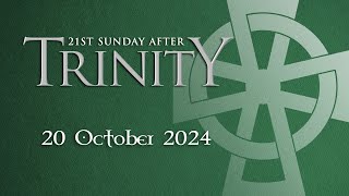 Sermon on 21st Sunday after Trinity 20 October 2024 [upl. by Zollie]