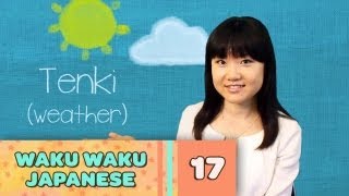 Waku Waku Japanese  Language Lesson 17 Weather [upl. by Pubilis]