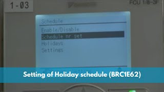 Setting of Holiday schedule BRC1E62  Daikin Singapore [upl. by Ennaitsirhc895]