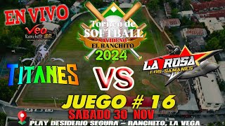 TITANES VS LA ROSA  TORNEO NAVIDEÑO EL RANCHITO 2024 JUEGO 16 [upl. by Adnwahsal646]