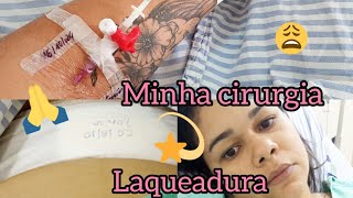 Graças a Deus fiz minha laqueadura tubária pelo SUS🙏💕 [upl. by Nsaj]