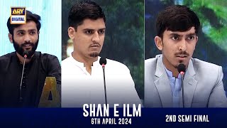 Shan e Ilm  EP  26  2nd Semi Final  Shane Sehr  Waseem Badami  6 April 2024 [upl. by Ardis]