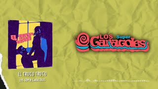 Los Súper Caracoles  El Trucu Trucu Video Lyric [upl. by Leik88]