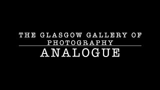 The Glasgow Gallery of Photography Presents Analogue Digital Exhibition August  September 2024 [upl. by Caesar741]