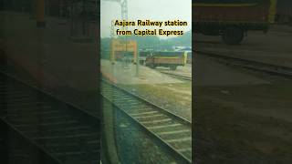 Aajara Railway station😍😱😛🇮🇳👇Capital express indianrailwayLocopilotTrainlovertrainstatusshorts [upl. by Twila]