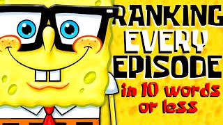 Ranking EVERY SpongeBob Episode in 10 Words or Less [upl. by Bowne859]