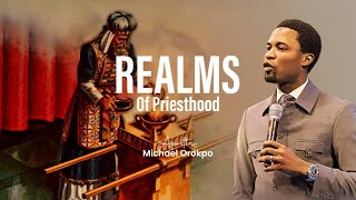 Realms Of Priesthood  Apostle Michael Orokpo [upl. by Irakab478]