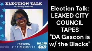 Election Talk LEAKED CITY COUNCIL TAPESquotDA Gascon is w the Blacksquot  101422 [upl. by Favianus715]