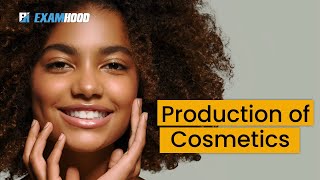 Production of Cosmetics [upl. by Nastassia]