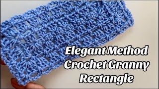 CROCHET GRANNY RECTANGLE  ELEGANT METHOD [upl. by Kcaj656]