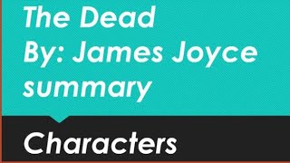 THE DEAD BY JAMES JOYCE SUMMARY AND CHARACTERS FULL EXPLANATION IN URDU And HINDI [upl. by Echo71]