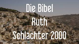 Das Buch Ruth  Die Bibel als Hörbuch Schlachter 2000 [upl. by Kreindler]